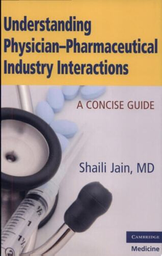 Understanding Physician-Pharmaceutical Industry Interactions av Shaili Jain (Paperback)