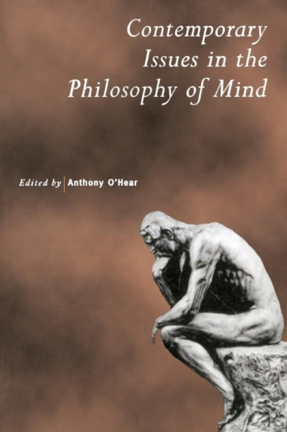 Contemporary Issues in the Philosophy of Mind av Anthony O'Hear (Paperback)
