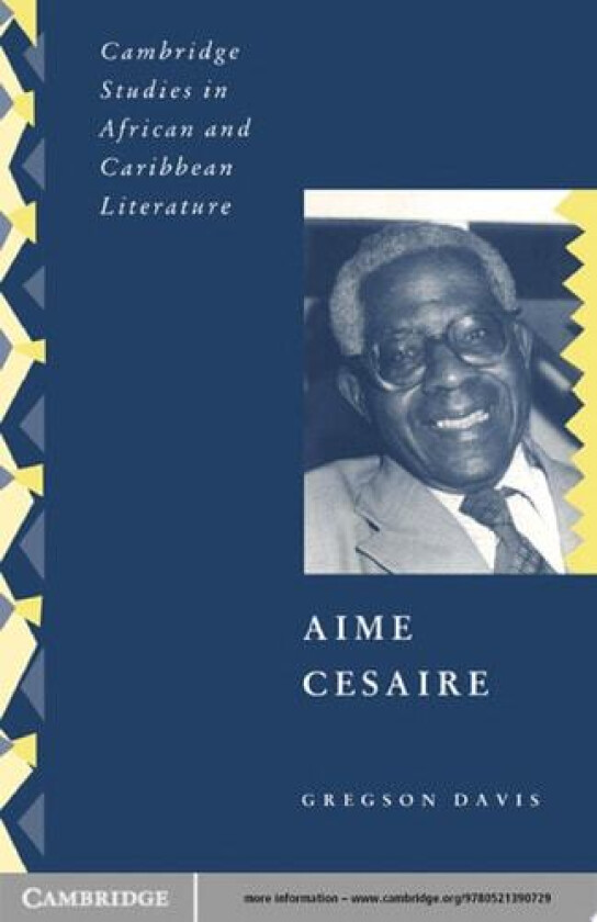 Aimé Césaire (Cambridge Studies in African and Caribbean Literature, Series Number 5) av Gregson Davis (Hardcover)
