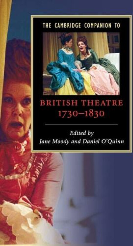 The Cambridge Companion to British Theatre, 1730–1830 av Daniel O'Quinn (Paperback)