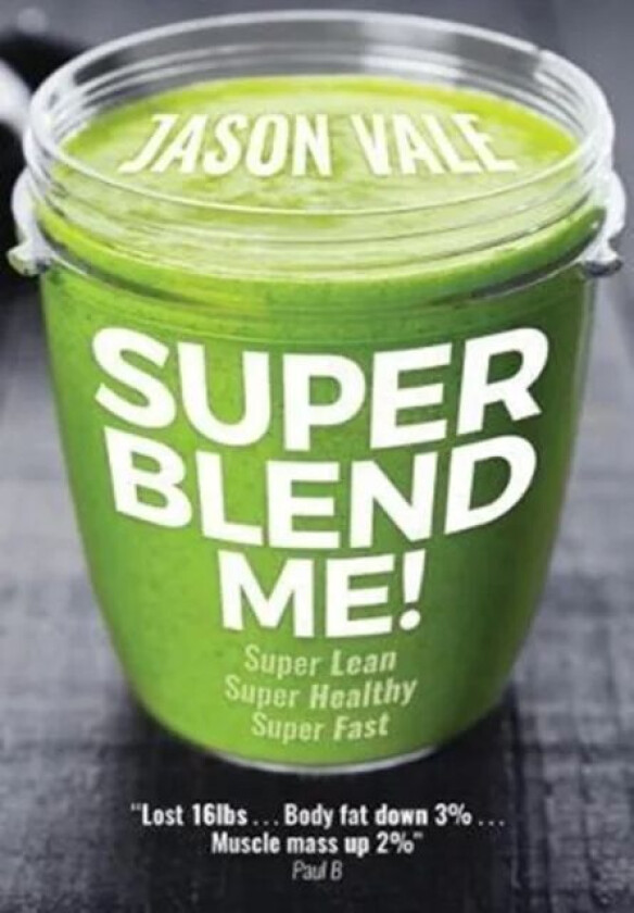 Super Blend Me! av Jason Vale