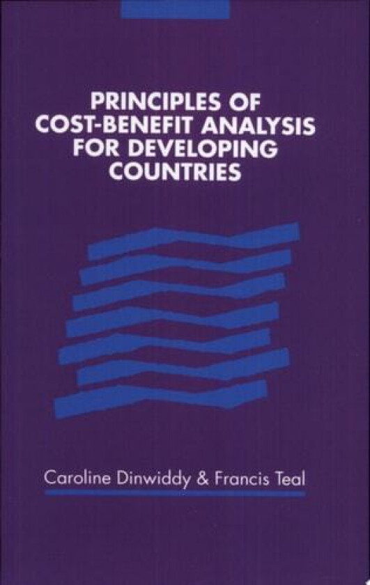 Principles of Cost-Benefit Analysis for Developing Countries av Caroline L. Dinwiddy, Francis J. Teal (Hardcover)