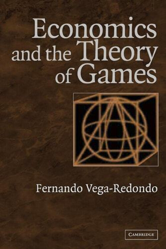 Economics and the Theory of Games av Fernando Vega-Redondo (Hardcover)