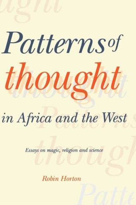 Patterns of Thought in Africa and the West av Robin Horton (Hardcover)