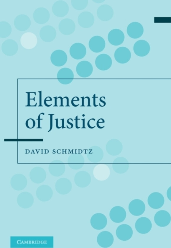 The Elements of Justice av David Schmidtz (Paperback)