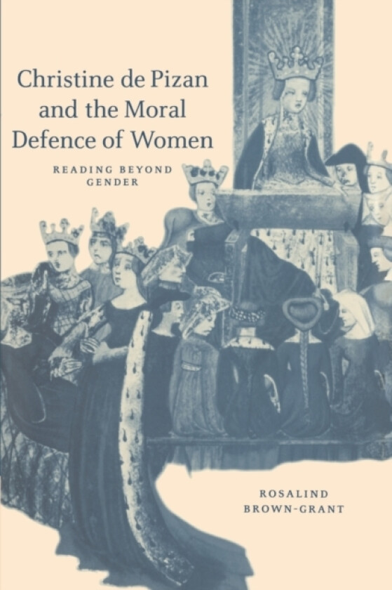 Christine de Pizan and the Moral Defence of Women av Rosalind Brown-Grant (Paperback)