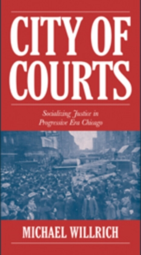 City of Courts av Michael Willrich (Hardcover)