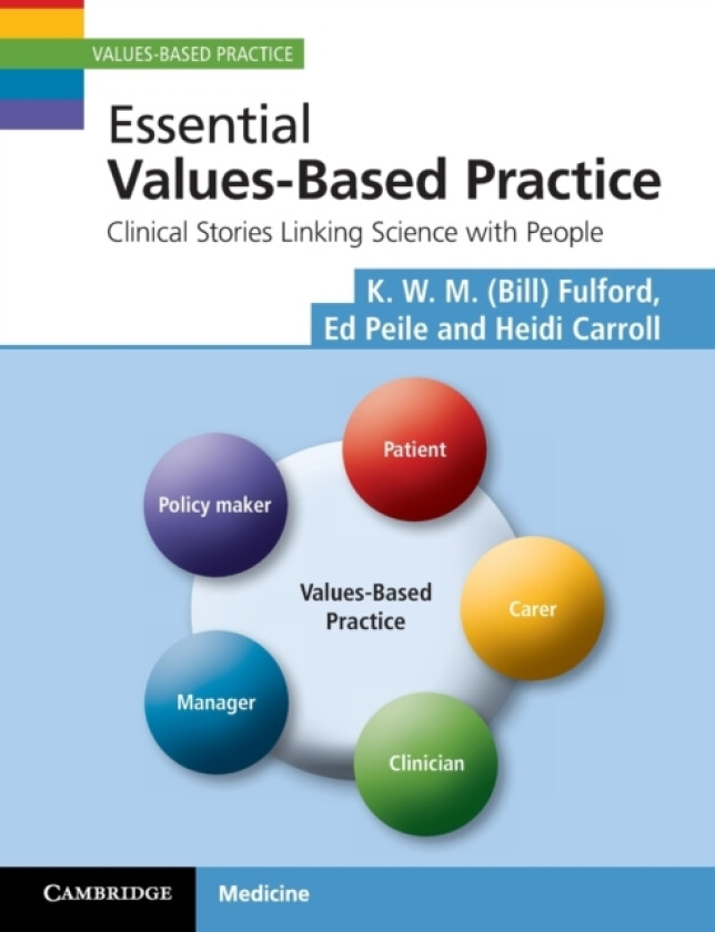 Essential Values-Based Practice av K.W.M. Fulford, Ed Peile, Heidi Carroll (Paperback)