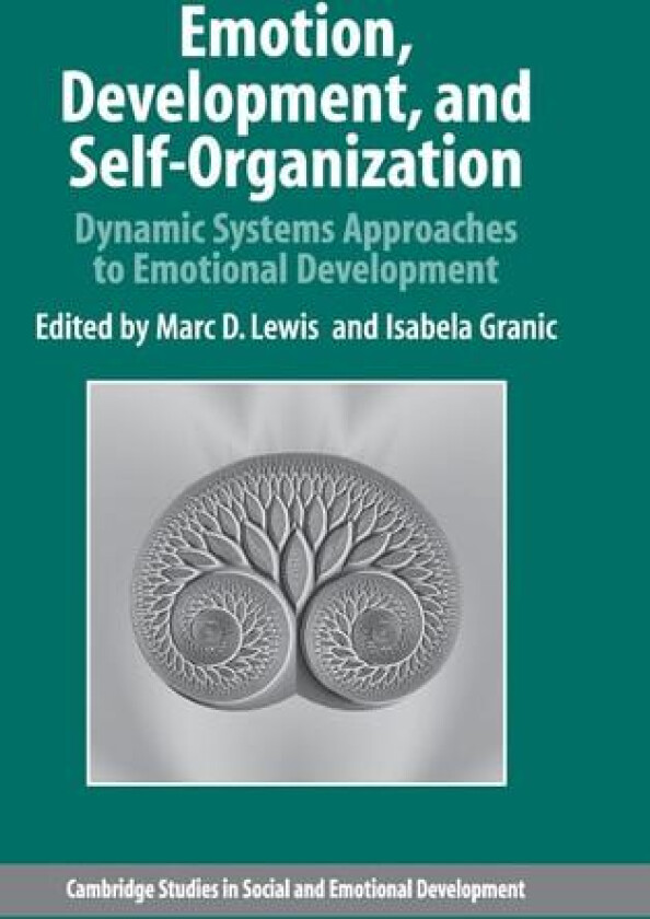 Emotion, Development, and Self-Organization: Dynamic Systems Approaches to Emotional Development (Cambridge Studies in Social and Emotional Development) av Marc D. Lewis, Isabela Granic (Hardcover)