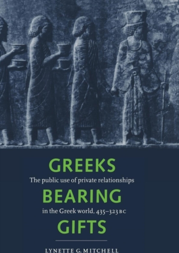 Greeks Bearing Gifts av Lynette G. Mitchell (Hardcover)
