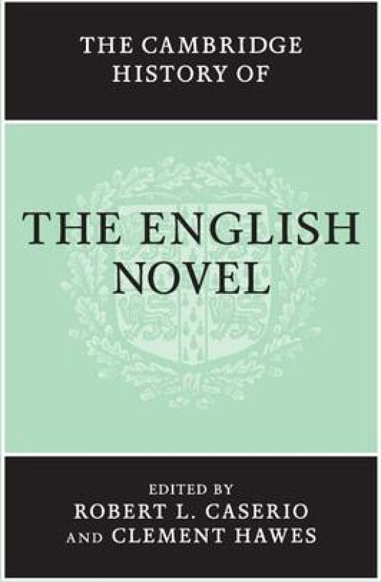 The Cambridge History of the English Novel av Robert L. Caserio, Clement C. Hawes (Hardcover)