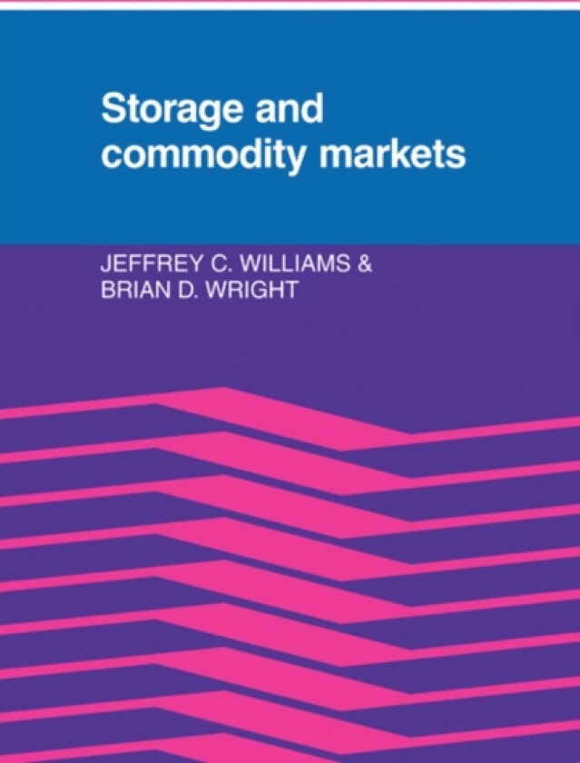 Storage and Commodity Markets av Jeffrey C. Williams, Brian D. Wright (Hardcover)
