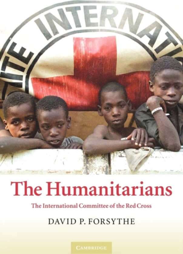 The Humanitarians av David P. Forsythe (Paperback)