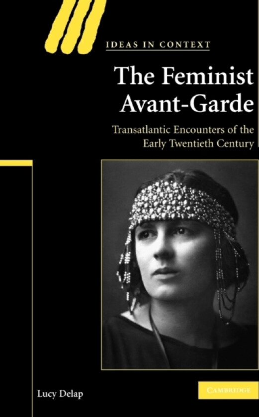The Feminist Avant-Garde av Lucy Delap (Paperback)