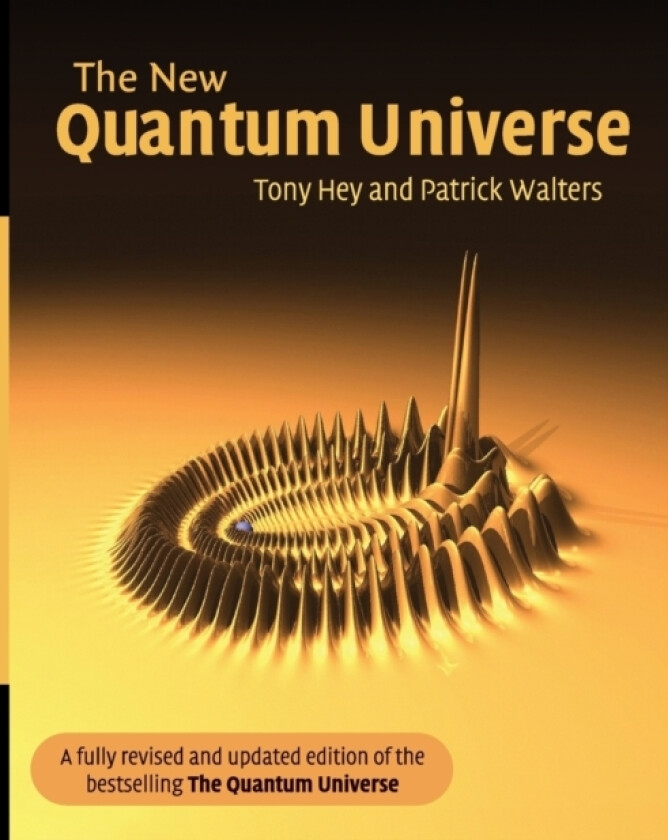 The New Quantum Universe av Tony Hey, Patrick Walters (Paperback)