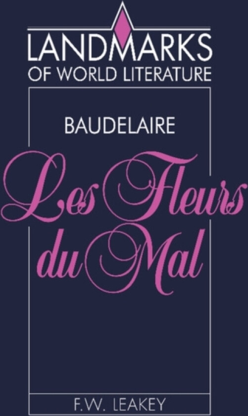 Baudelaire: Les Fleurs du mal av F.W. Leakey (Paperback)