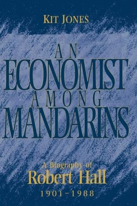 An Economist among Mandarins av Kit Jones (Hardcover)