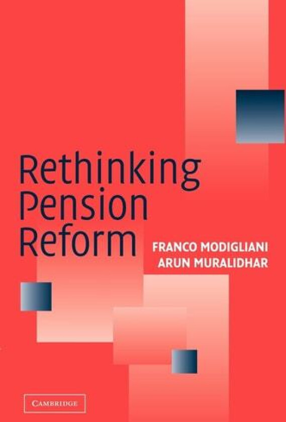 Rethinking Pension Reform av Franco Modigliani, Arun Muralidhar (Paperback)