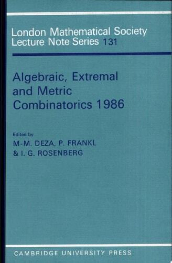 Algebraic, Extremal and Metric Combinatorics 1986 (London Mathematical Society Lecture Note Series, Series Number 131) av M. M. Deza (Paperback)