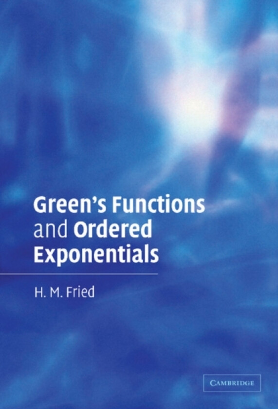 Green's Functions and Ordered Exponentials av H.M. Fried (Hardcover)