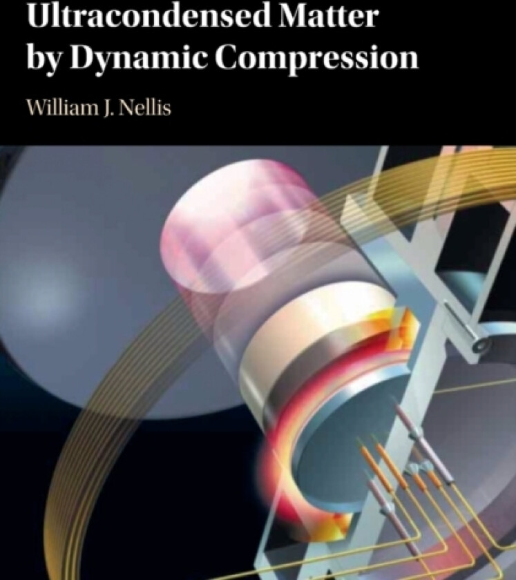 Ultracondensed Matter by Dynamic Compression av William J. Nellis (Hardcover)