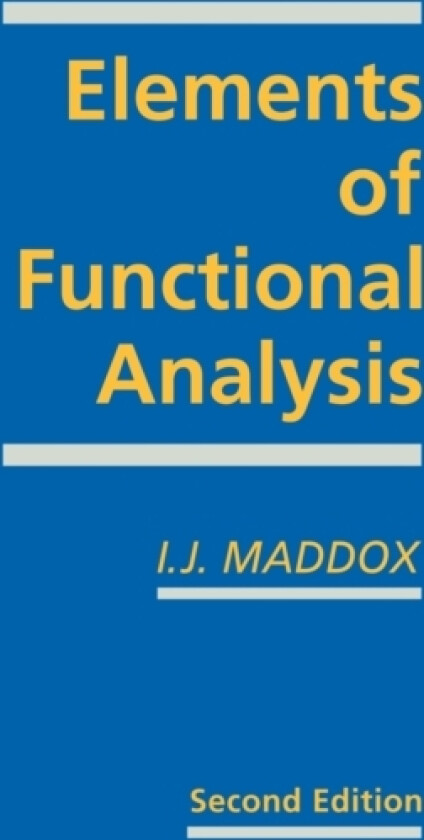 Elements of Functional Analysis av I.J. Maddox (Paperback)