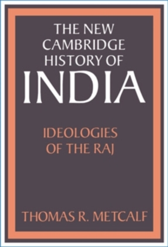 Ideologies of the Raj av Thomas R. Metcalf (Hardcover)