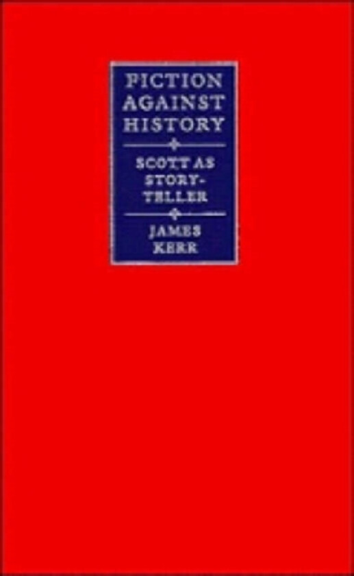Fiction against History av James Kerr (Hardcover)