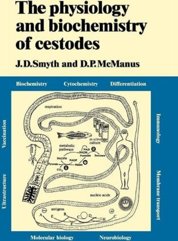 The Physiology and Biochemistry of Cestodes av J. D. Smyth, D. P. McManus (Hardcover)