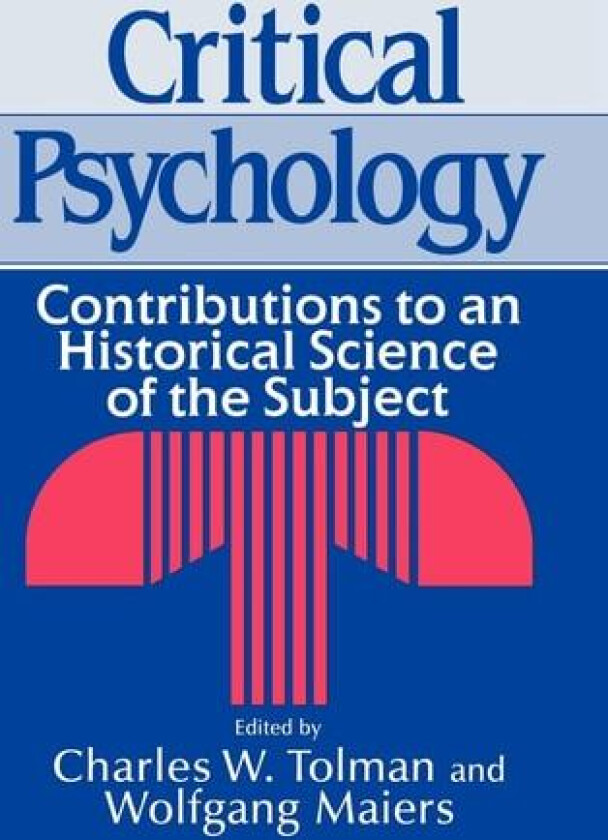 Critical Psychology av Charles W. Tolman, Wolfgang Maiers (Hardcover)