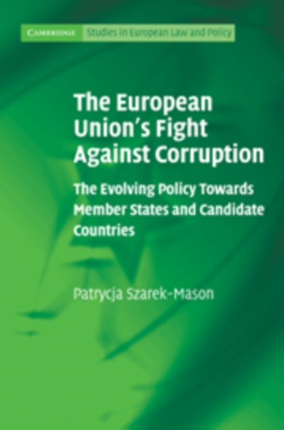 The European Union's Fight Against Corruption av Patrycja Szarek-Mason (Hardcover)