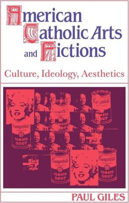 American Catholic Arts and Fictions av Paul Giles (Paperback)