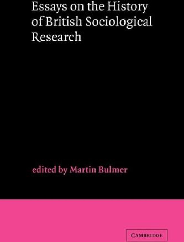Essays on the History of British Sociological Research av Martin Bulmer (Paperback)