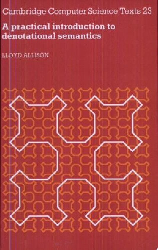 A Practical Introduction to Denotational Semantics av L. Allison (Paperback)