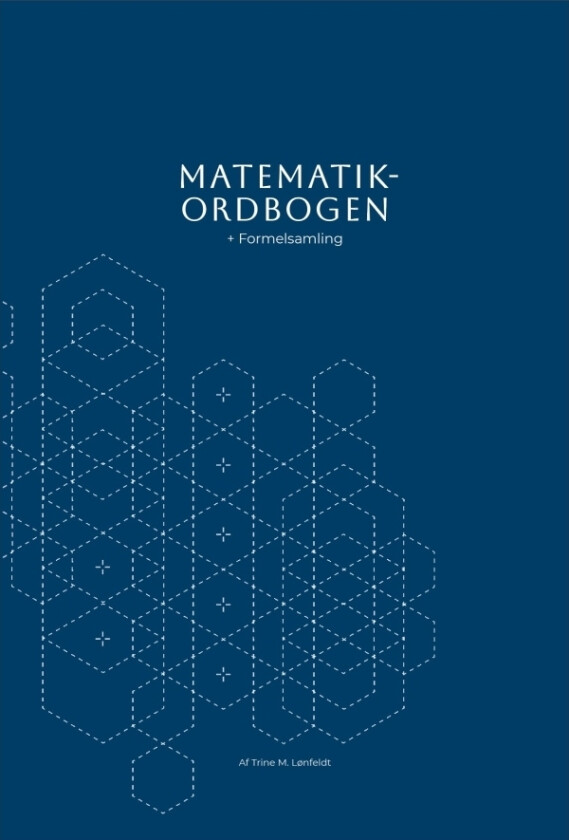MATEMATIKKORDBOKEN + formelsamling | Trine M. Lønfeldt