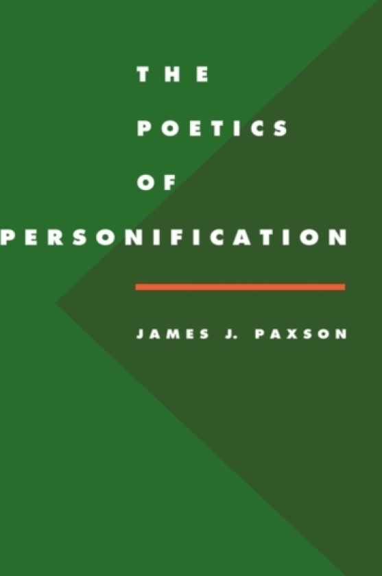 The Poetics of Personification av James J. Paxson (Hardcover)