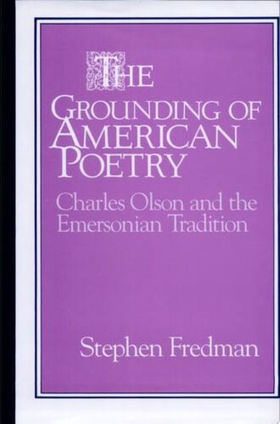 The Grounding of American Poetry av Stephen Fredman (Hardcover)
