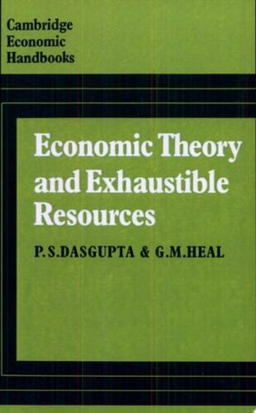 Economic Theory and Exhaustible Resources av P.S. Dasgupta, G.M. Heal (Paperback)