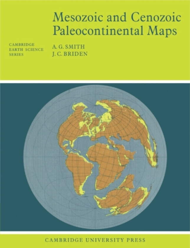 Mesozoic and Cenozoic Paleocontinental Maps av A.G. Smith, J.C. Briden (Paperback)