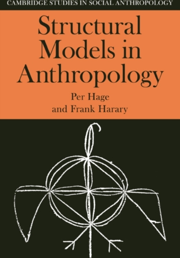 Structural Models in Anthropology av Per Hage, Frank Harary (Paperback)