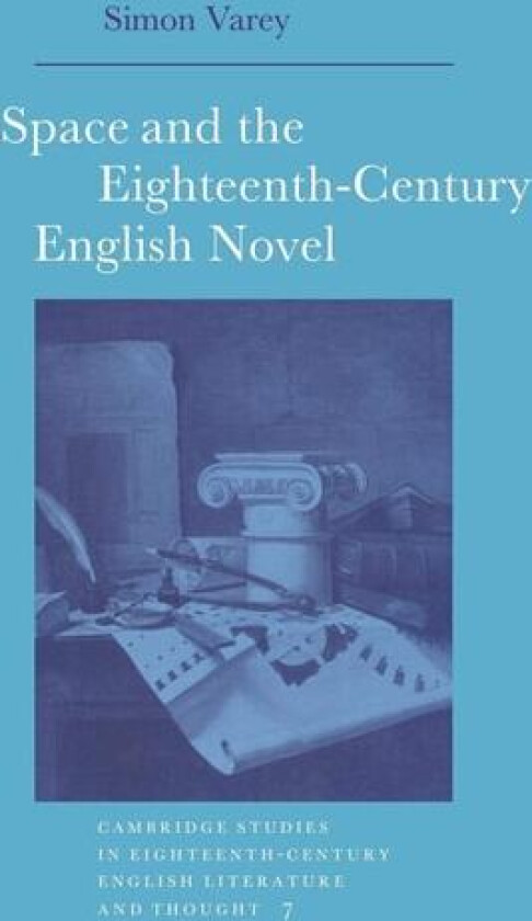 Space and the Eighteenth-Century English Novel av Simon Varey (Paperback)