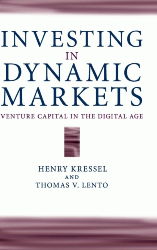 Investing in Dynamic Markets av Henry Kressel, Thomas V. Lento (Hardcover)