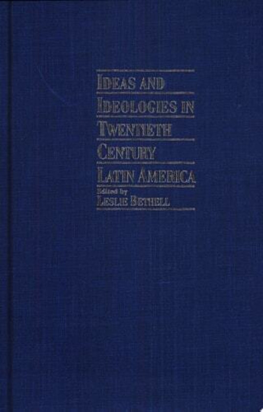 Ideas and Ideologies in Twentieth-Century Latin America av Bethell (Paperback)
