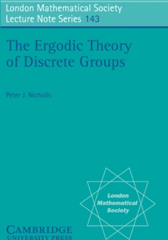 The Ergodic Theory of Discrete Groups av Peter J. Nicholls (Paperback)