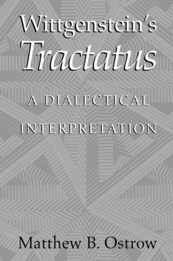 Wittgenstein's Tractatus av Matthew B. Ostrow (Paperback)