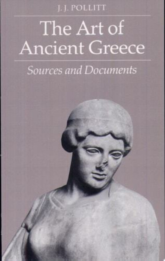The Art of Ancient Greece av J.J. Pollitt (Paperback)