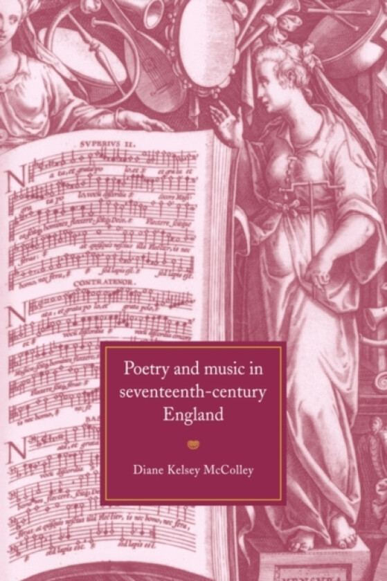 Poetry and Music in Seventeenth-Century England av Diane Kelsey McColley (Paperback)
