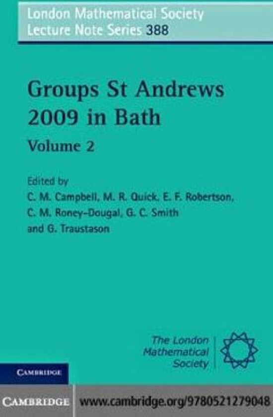 Groups St Andrews 2009 in Bath: Volume 2 (London Mathematical Society Lecture Note Series, Series Number 388) av C. M. Campbell, M. R. Quick, E. F. Robertson (Paperback)