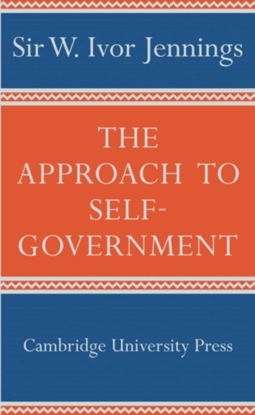 The Approach to Self-Government av Ivor Jennings (Paperback)
