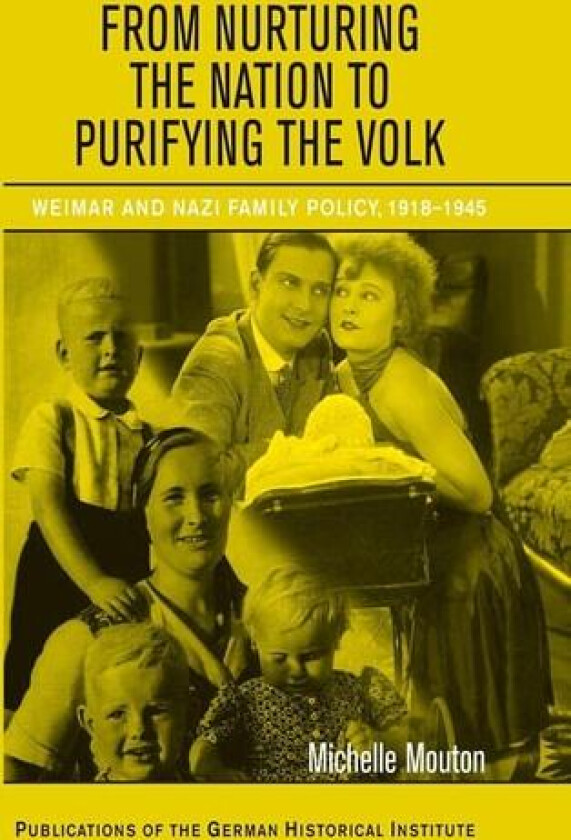 From Nurturing the Nation to Purifying the Volk av Michelle Mouton (Paperback)
